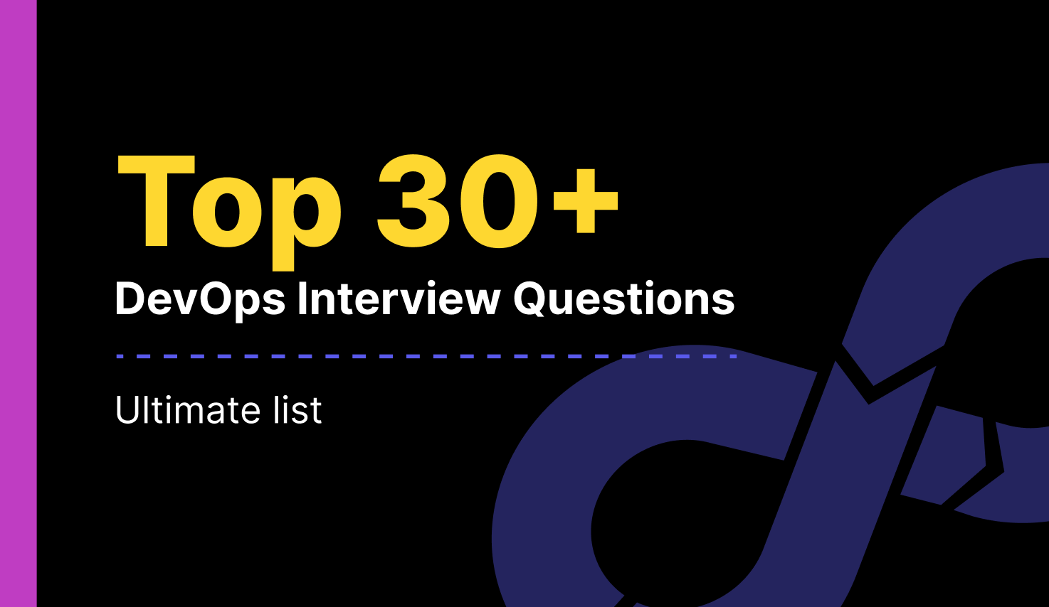Top 30+ DevOps interview questions [Ultimate list]