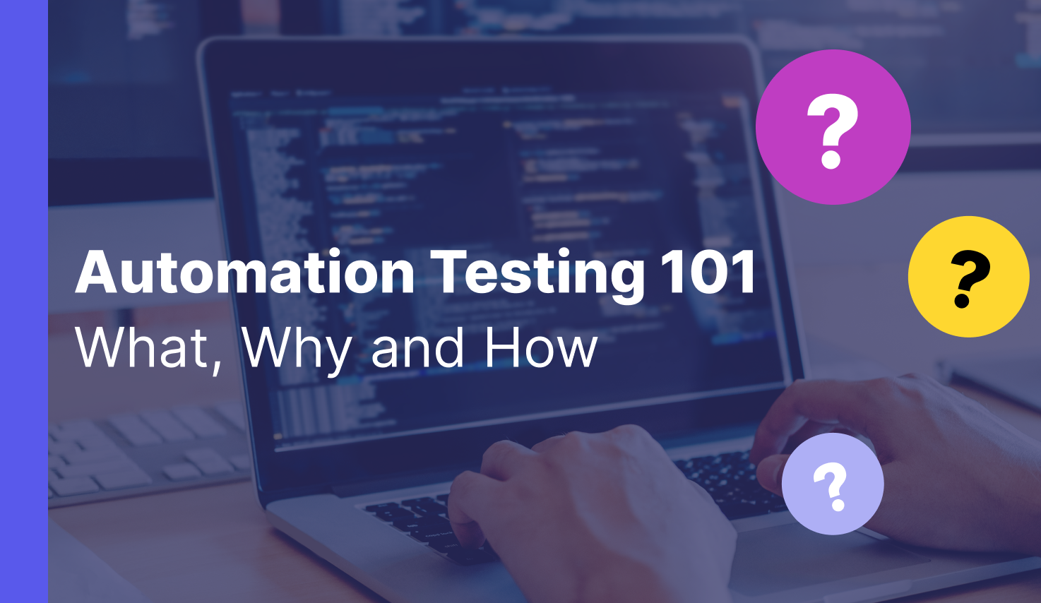 What is Automation Testing? Ultimate Guide & Best Practices
