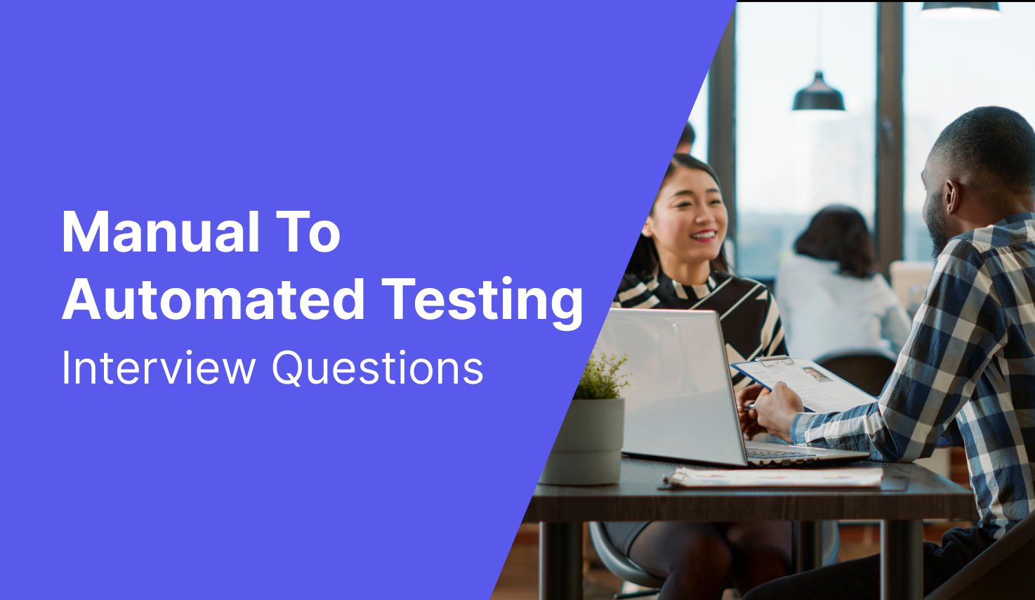 50+ Manual To Automation Testing Interview Questions (With Answers)
